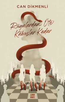 Rüyalardan Öte Kabuslar Kadar - Can Dikmenli