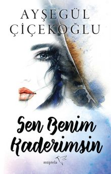 Sen Benim Kaderimsin - Ayşegül Çiçekoğlu PDF İndir