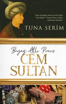 Beyaz Atlı Prens Cem Sultan - Tuna Serim PDF İndir