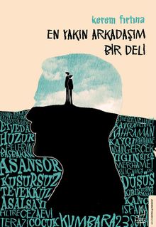 En Yakın Arkadaşım Bir Deli - Kerem Fırtına PDF İndir
