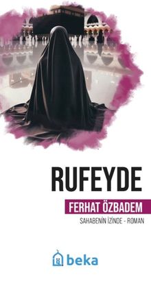 Rufeyde Öncülerin İzinde - Ferhat Özbadem PDF İndir