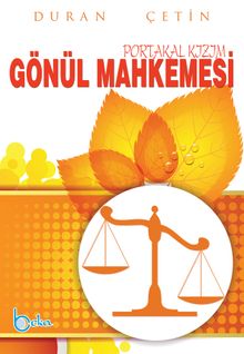 Gönül Mahkemesi  Portakal Kızım - Duran Çetin PDF İndir