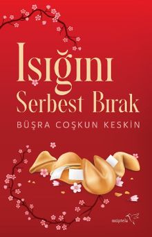 Işığını Serbest Bırak - Büşra Coşkun Keskin PDF İndir