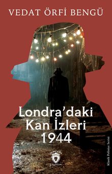 Londra'daki Kan İzleri 1944 - Vedat Örfi Bengü PDF İndir
