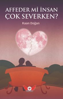 Affeder mi İnsan Çok Severken? - Kaan Doğan PDF İndir