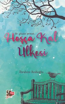 Hoşça Kal Ülkesi - İbrahim Bedioğlu PDF İndir