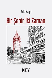 Bir Şehir İki Zaman - Zeki Kaya PDF İndir