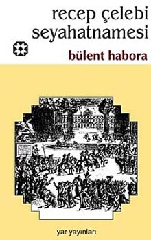 Recep Çelebi Seyahatnamesi - Bülent Habora PDF İndir