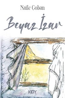 Beyaz İzar - Naile Çoban PDF İndir