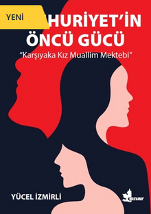 Cumhuriyet'in Öncü Gücü / Karşıyaka Kız Muallim Mektebi - Yücel İzmirli PDF İndir