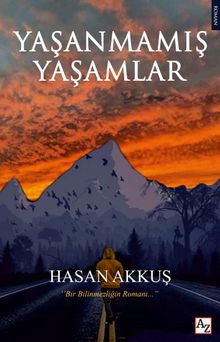 Yaşanmamış Yaşamlar - Hasan Akkuş PDF İndir