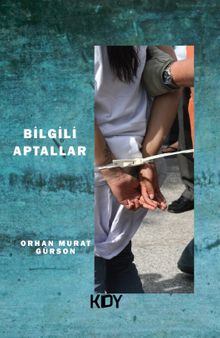 Bilgili Aptallar - Orhan Murat Gürson PDF İndir