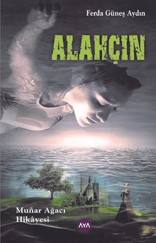 Alahçın  Munar Ağacı Hikayesi - Ferda Güneş Aydın PDF İndir