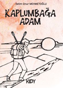Kaplumbağa Adam - Selim Onur Mehmetoğlu PDF İndir