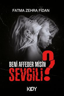 Beni Affeder misin Sevgili? - Fatma Zehra Fidan PDF İndir