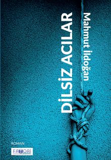 Dilsiz Acılar - Mahmut İldoğan
