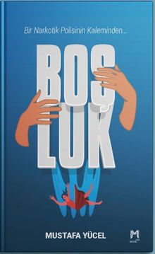 Boşluk / Bir Narkotik Polisinin Kaleminden - Mustafa Yücel PDF İndir