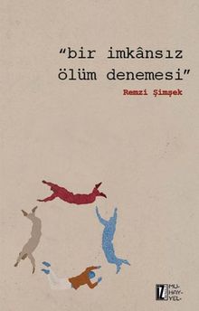 Bir İmkansız Ölüm Denemesi - Remzi Şimşek PDF İndir