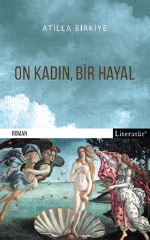 On Kadın, Bir Hayal - Atilla Birkiye PDF İndir