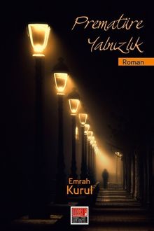 Prematüre Yalnızlık - Emrah Kurul PDF İndir