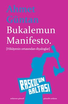 Bukalemun Manifesto  Hikayenin Ortasından Diyaloglar - Ahmet Güntan