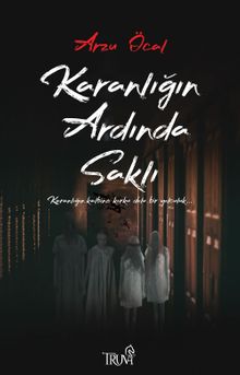 Karanlığın Ardında Saklı - Arzu Öcal PDF İndir