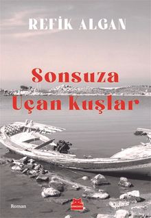 Sonsuza Uçan Kuşlar - Dr. Refik Algan PDF İndir