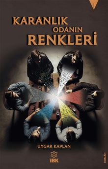 Karanlık Odanın Renkleri - Uygar Kaplan