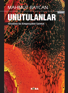 Mahmut Baycan Unutulanlar Anadolu'da Emperyalist Sarmal - Mahmut Baycan