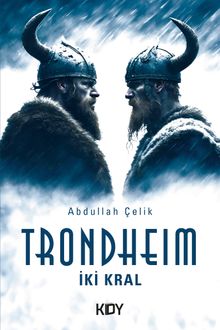 Trondheim ve İki Kral - Abdullah Çelik PDF İndir