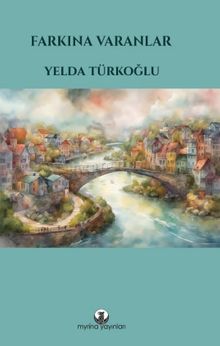 Farkına Varanlar - Yelda Türkoğlu PDF İndir