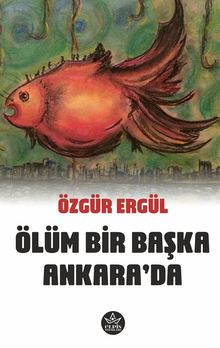 Ölüm Bir Başka Ankara'da - Özgür  Ergül PDF İndir