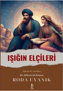 Işığın Elçileri Bir Sühreverdi Romanı - Roda Uyanık PDF İndir