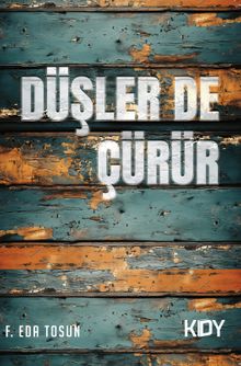 Düşler De Çürür - F. Eda Tosun PDF İndir