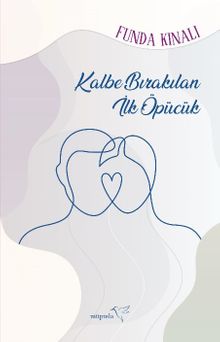 Kalbe Bırakılan İlk Öpücük PDF İndir
