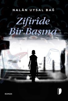 Zifirîde Bir Başına - Nalan Uysal Bağ PDF İndir