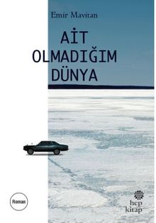 Ait Olmadığım Dünya - Emir Mavitan PDF İndir
