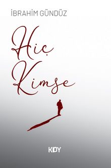 Hiç Kimse - İbrahim Gündüz PDF İndir