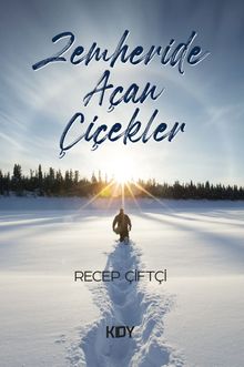Zemheride Açan Çiçekler - Recep Çiftçi