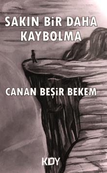 Sakın Bir Daha Kaybolma - Canan Beşir Bekem PDF İndir