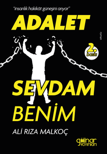 Adalet Sevdam Benim  İnsanlık, Hakikat Güneşini Arıyor - Ali Rıza Malkoç PDF İndir