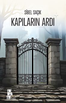 Kapıların Ardı - Sibel Saçık PDF İndir