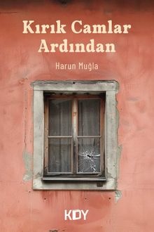 Kırık Camlar Ardından - Harun   Muğla PDF İndir