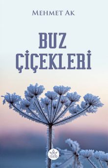Buz Çiçekleri - Mehmet Ak PDF İndir