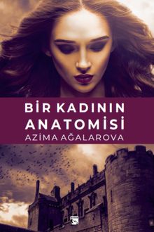 Bir Kadının Anatomisi - Azima Ağalarova PDF İndir