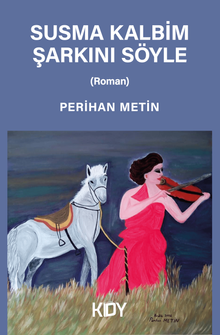 Susma Kalbim Şarkını Söyle - Perihan Metin PDF İndir