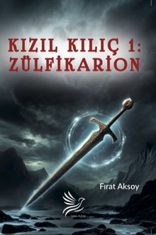 Kızıl Kılıç 1 / Zülfikarion - Fırat Aksoy PDF İndir