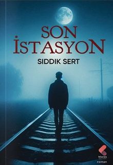 Son İstasyon - Sıddık Sert PDF İndir