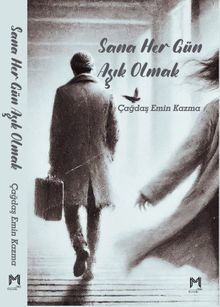 Sana Her Gün Aşık Olmak - Çağdaş Emin Kazma PDF İndir