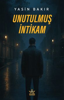 Unutulmuş İntikam - Yasin Bakır
